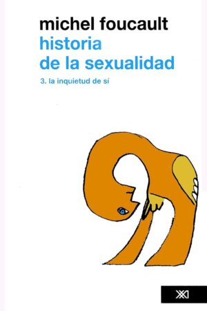 Historia de la sexualidad. Vol. 3: La inquietud de sí de Michel Foucault