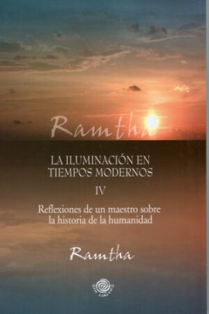 Iluminación en Tiempos Modernos IV de Ramtha