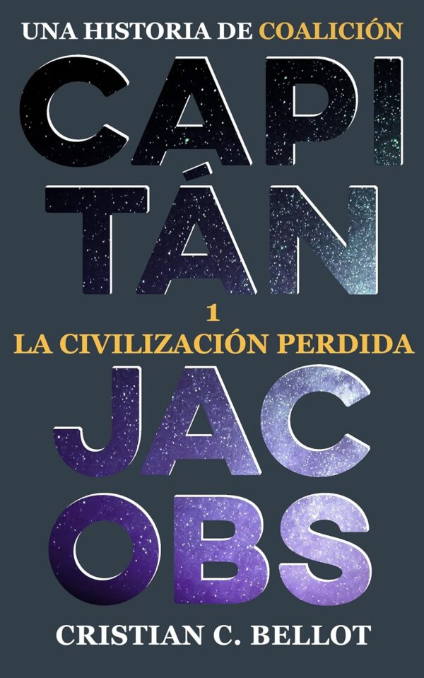Capitán Jacobs 1: La civilización perdida de Cristian C. Bellot