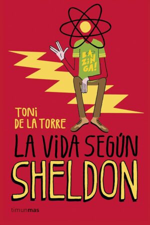 La vida según Sheldon de Toni de la Torre