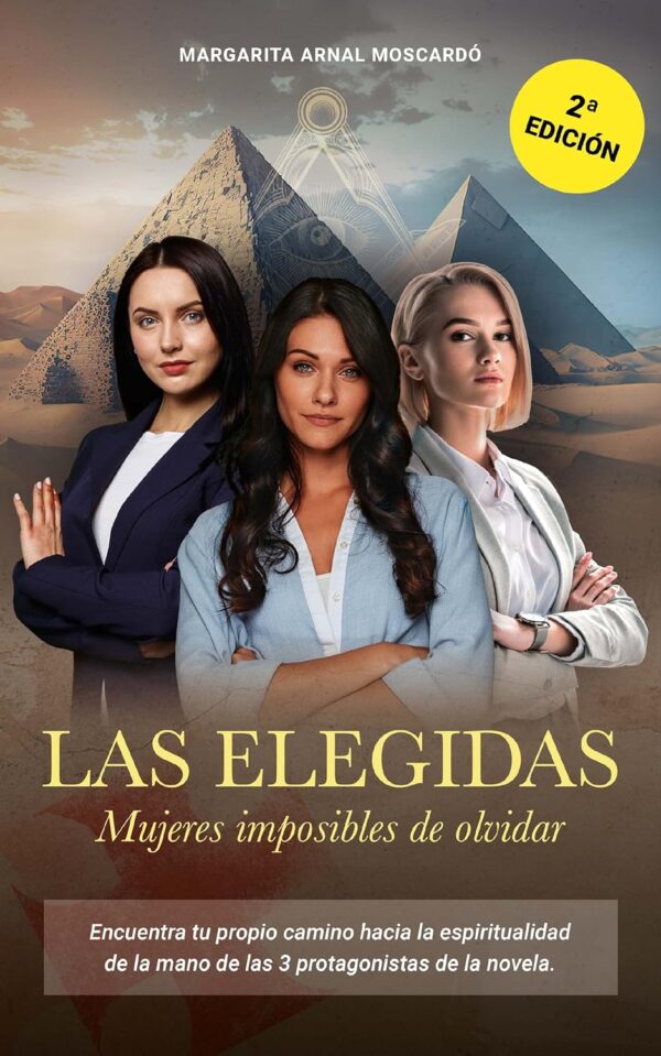 Las Elegidas: Mujeres imposibles de olvidar de Margarita Arnal Moscardó