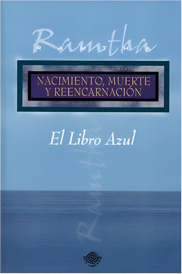 El Libro Azul: Nacimiento, muerte y reencarnación de Ramtha