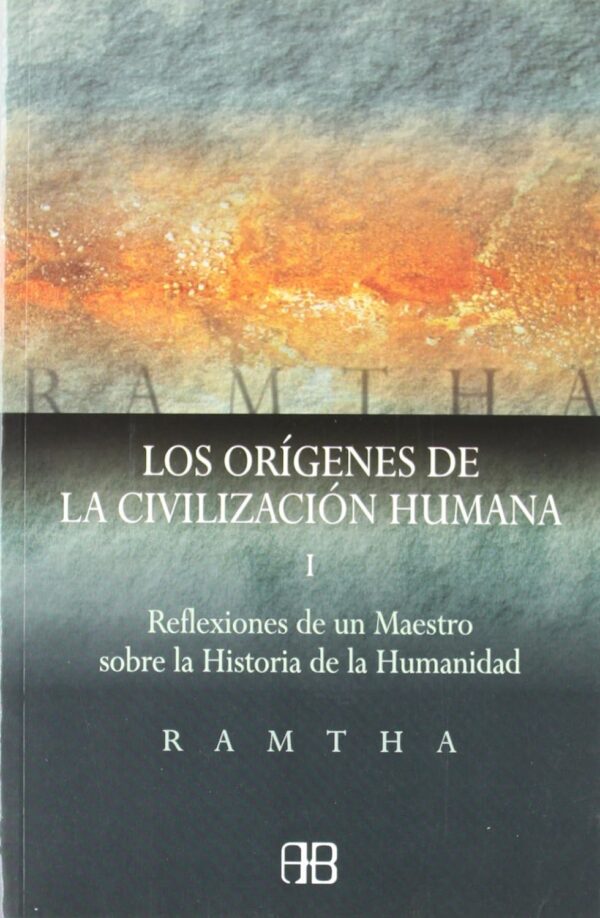 Los orígenes de la civilización humana 1 de Ramtha