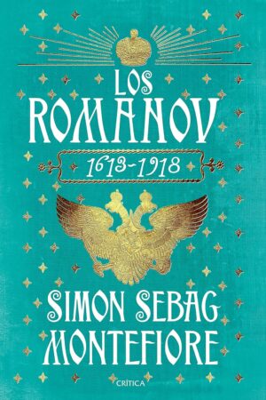 Los Romanov: 1613-1918 de Simon Sebag Montefiore