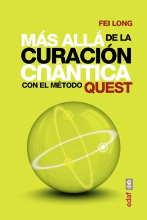Más allá de la curación cuántica. Con el método Quest de Fei Long