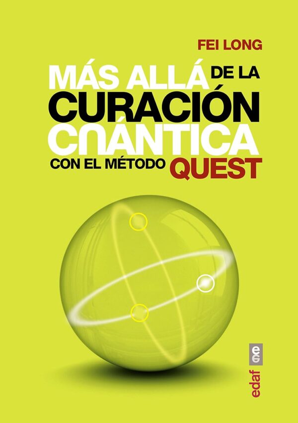 Más allá de la curación cuántica. Con el método Quest de Fei Long