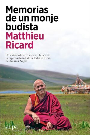 Memorias de un monje budista de Matthieu Ricard