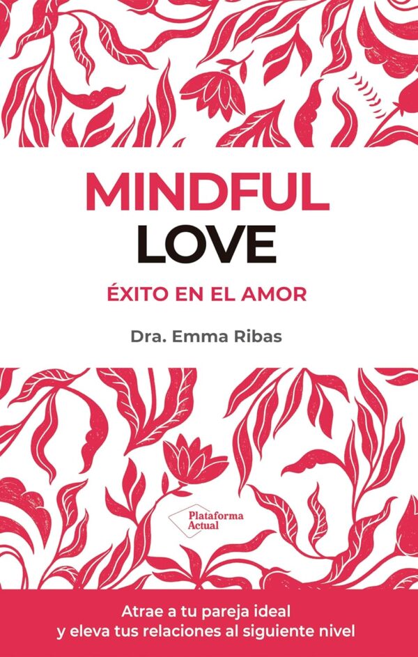 Mindful Love: Éxito en el amor Emma Ribas