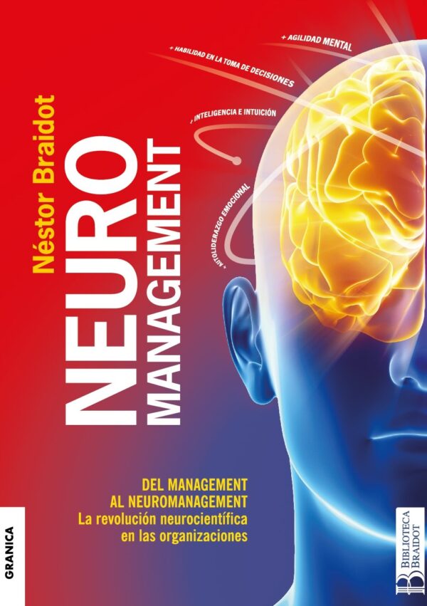 Neuromanagement: Del Management al Neuromanagement de Néstor Braidot