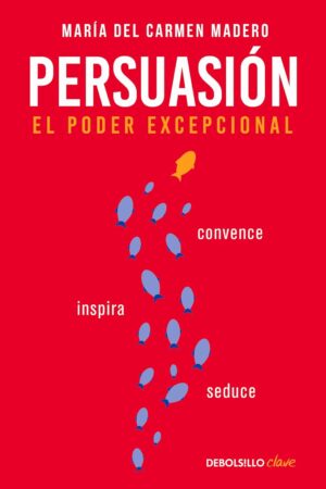 Persuasión: El poder excepcional de María Del Carmen Madero