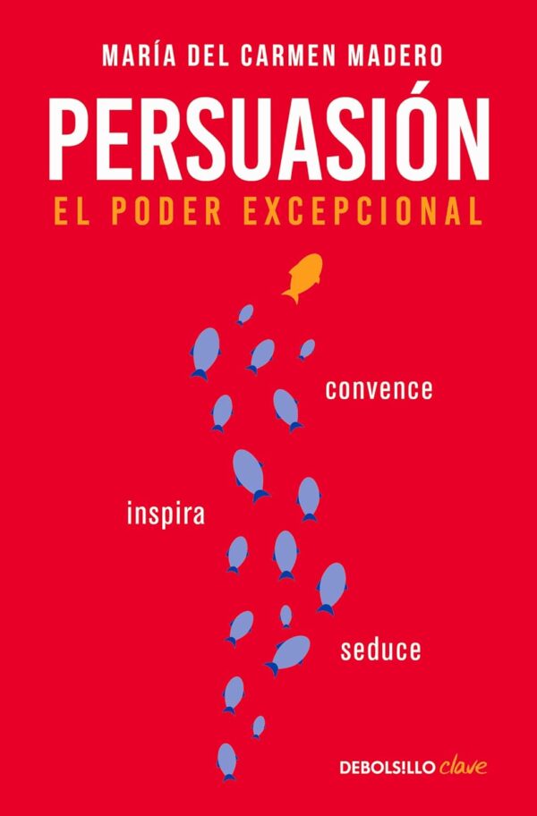 Persuasión: El poder excepcional de María Del Carmen Madero