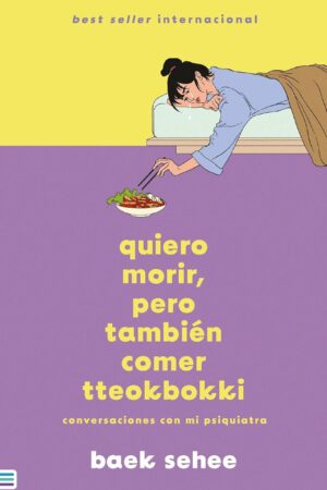 Quiero morir, pero también quiero comer tteokbokki de Baek Sehee