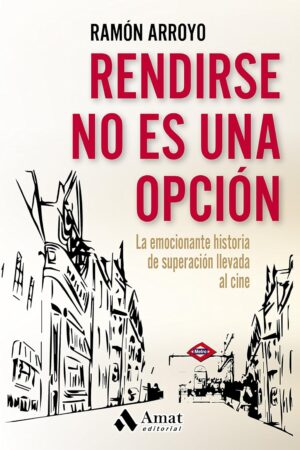 Rendirse no es una opción: La emocionante historia de superación llevada al cine de Ramón Arroyo Prieto