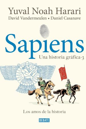 Sapiens. Una historia gráfica 3 de Yuval Noah Harari