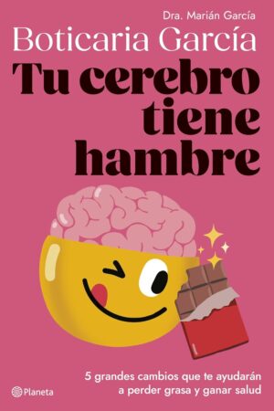 Tu cerebro tiene hambre de Boticaria García