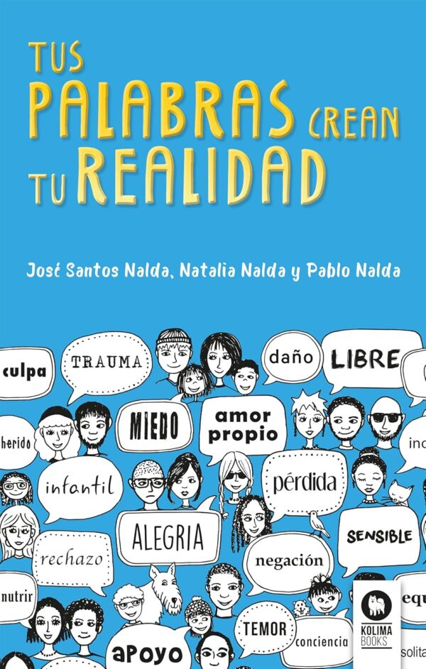 Tus palabras crean tu realidad de José Santos Nalda