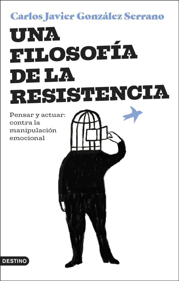 Una filosofia de la resistencia Carlos Javier Gonzalez Serrano
