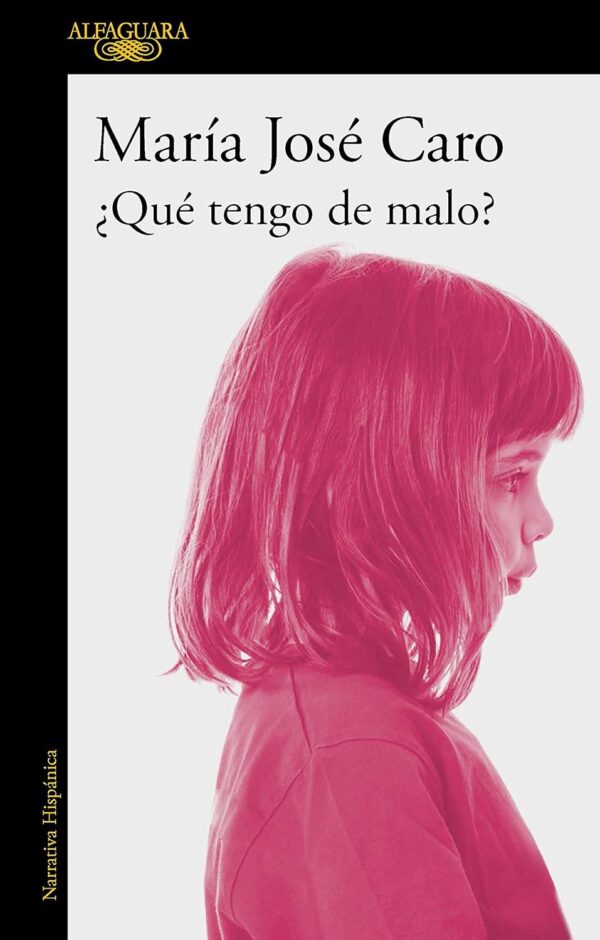 ¿Qué tengo de malo? de María José Caro