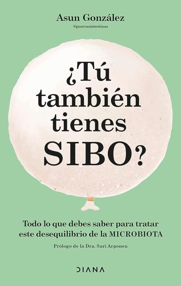 ¿Tú también tienes SIBO?: Todo lo que debes saber para tratar este desequilibrio de la microbiota de Asun González