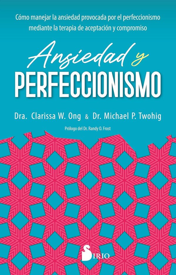 Ansiedad y perfeccionismo de Dra. Clarissa W. Ong