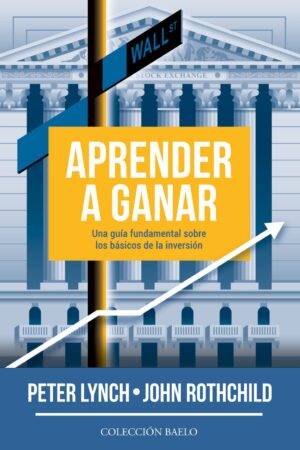 Aprender a ganar de Peter Lynch