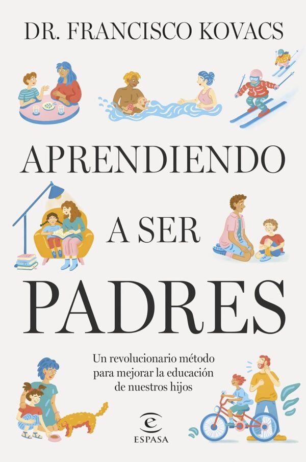 Aprendiendo a ser padres de Dr. Francisco Kovacs