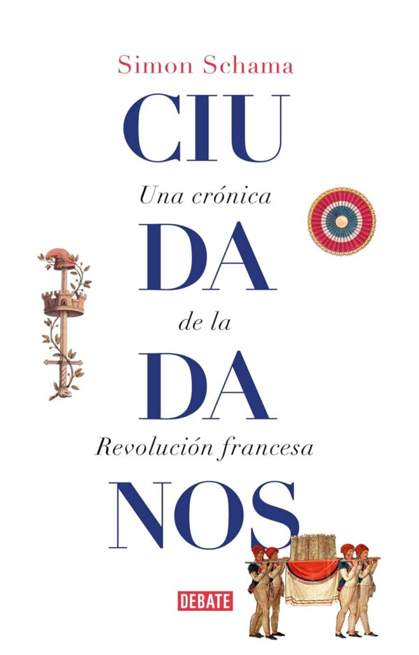 Ciudadanos: Una crónica de la Revolución francesa de Simon Schama