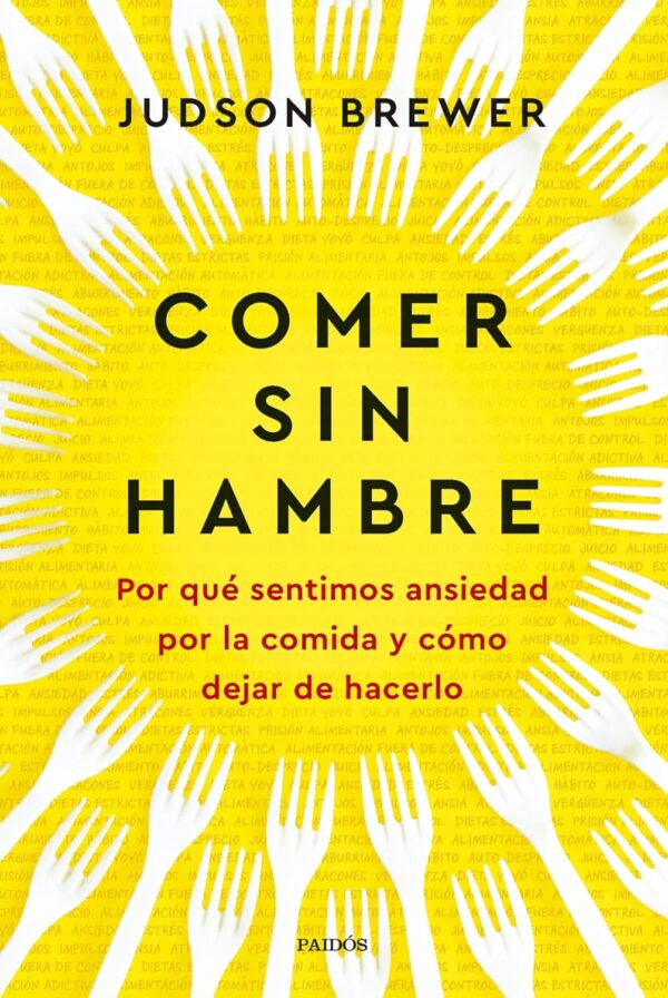 Comer sin hambre de Judson Brewer
