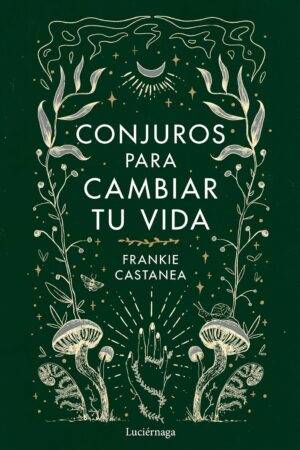 Conjuros para cambiar tu vida de Frankie Castanea