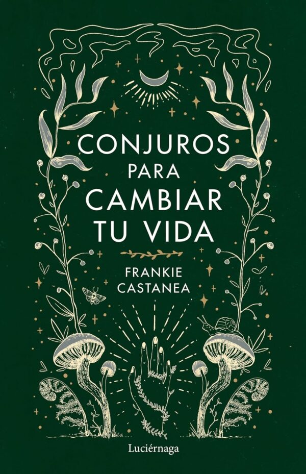 Conjuros para cambiar tu vida de Frankie Castanea