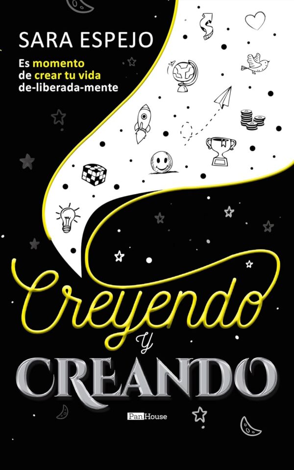 Creyendo y Creando: Es momento de crear tu vida de-liberada-mente de Sara Espejo