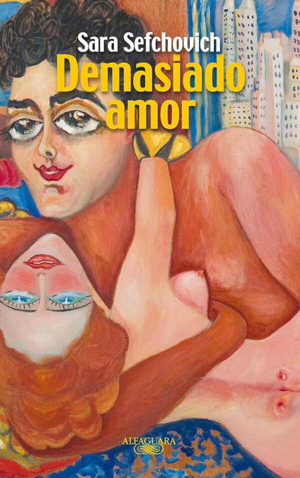 Demasiado amor de Sara Sefchovich