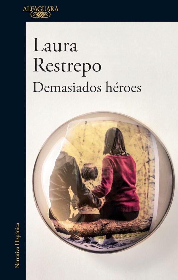 Demasiados héroes de Laura Restrepo