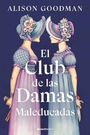 El Club de las Damas Maleducada de Alison Goodman