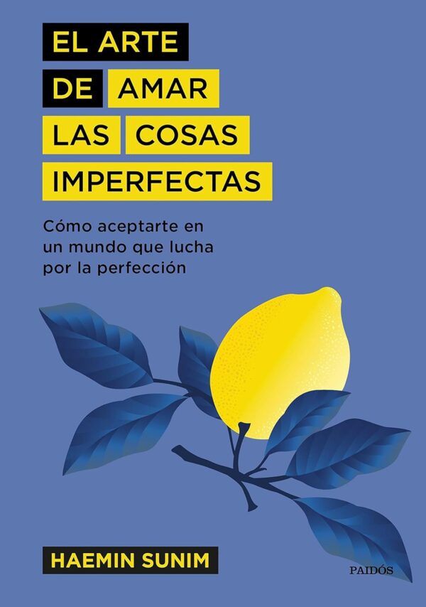 El arte de amar las cosas imperfectas de Haemin Sunim