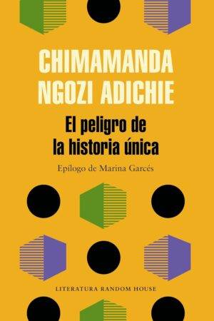 El peligro de la historia única de Chimamanda Ngozi Adichie