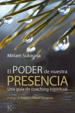 El poder de nuestra presencia de Miriam Subirana