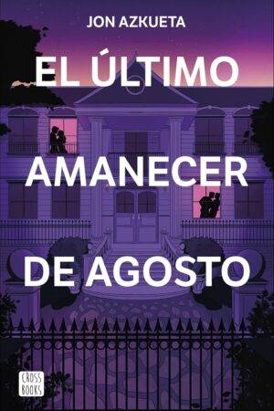 El último amanecer de agosto de Jon Azkueta