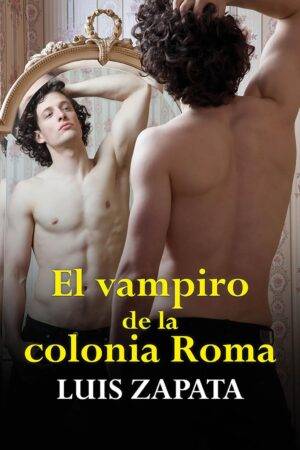 El vampiro de la colonia Roma de Luis Zapata