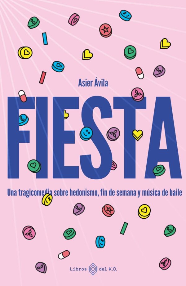 Fiesta: Una tragicomedia sobre drogas, fin de semana y música de baile de Asier Ávila