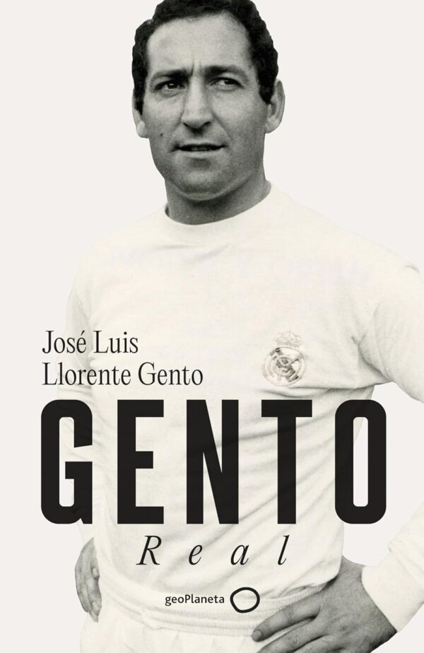 Gento: Real de osé Luis Llorente Gento