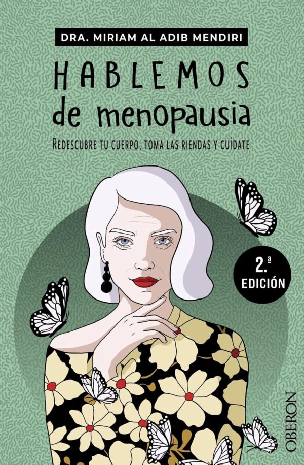 Hablemos de menopausia: Redescubre tu cuerpo, toma las riendas y cuídate de Miriam Al Adib Mendiri