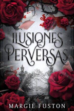 Ilusiones perversas de Margie Fuston