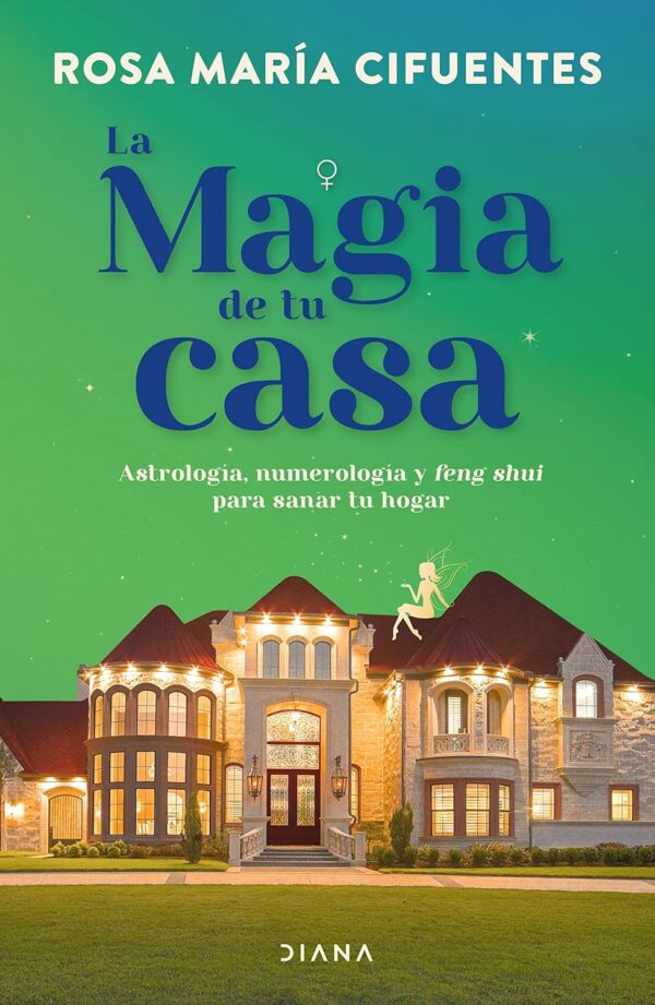 La magia de tu casa de Rosa María Cifuentes