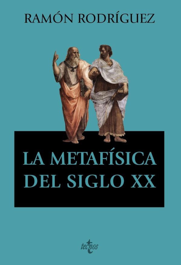 La metafísica del siglo XX de Ramón Rodríguez