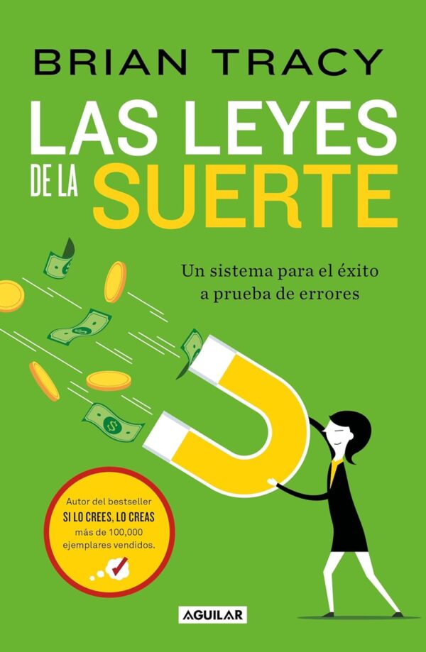 Las leyes de la suerte: Un sistema para el éxito a prueba de errores de Brian Tracy