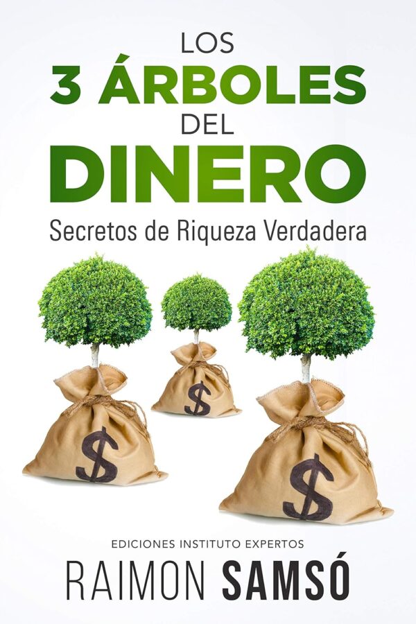 Los 3 Árboles del Dinero: Secretos de requiza verdadera de Raimon Samsó