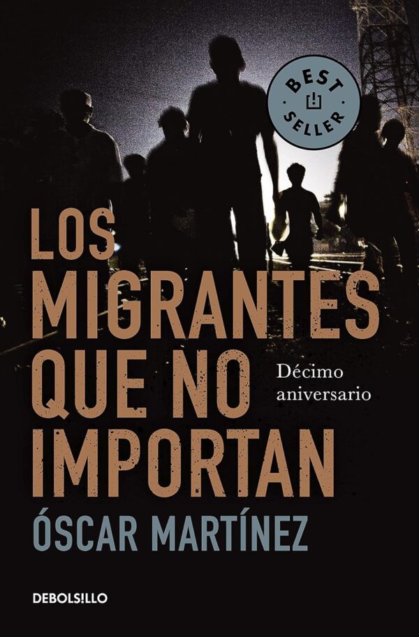 Los migrantes que no importan de Óscar Martínez