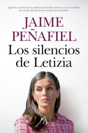 Los silencios de Letizia de Jaime Penafiel