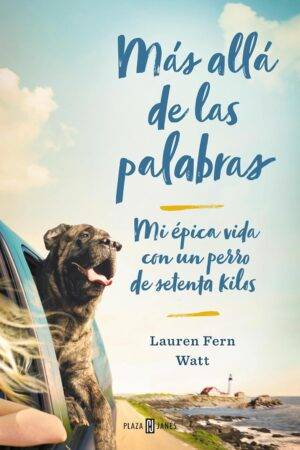 Más allá de las palabras: Mi vida con un perro grande de Lauren Watt
